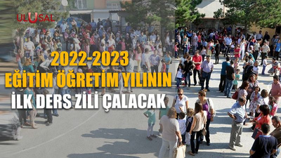 2022-2023 eğitim öğretim yılının ilk ders zili çalacak